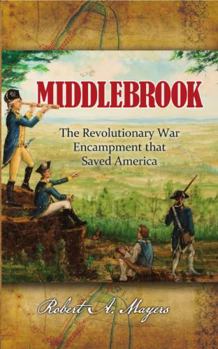 Hardcover Middlebrook: The Encampment That Saved America Book