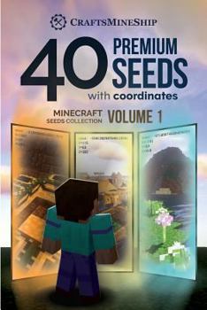 Paperback 40 Premium Seeds with Coordinates: Minecraft Seeds Collection, Volume 1 Book