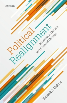 Hardcover Political Realignment: Economics, Culture, and Electoral Change Book
