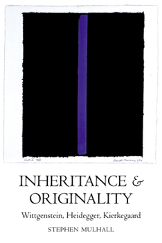 Paperback Inheritance and Originality: Wittgenstein, Heidegger, Kierkegaard Book