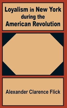 Paperback Loyalism in New York during the American Revolution Book