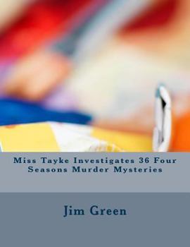 Paperback Miss Tayke Investigates 36 Four Seasons Murder Mysteries Book