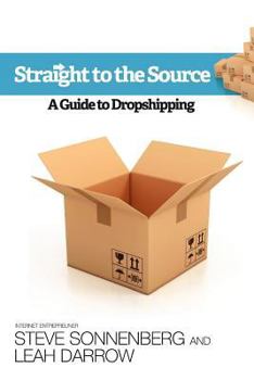 Paperback Straight to the Source: A Guide To Dropshipping Book