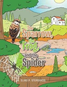 Paperback The Sparrow, the Frog, and the Spider Book