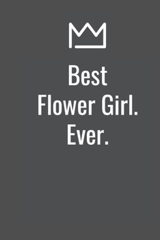 Best Flower Girl. Ever