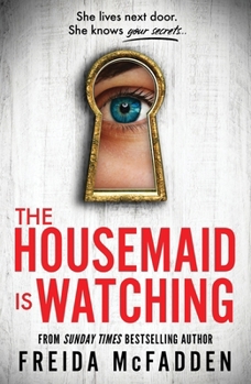 Paperback The Housemaid Is Watching: From the Sunday Times Bestselling Author of the Housemaid Book