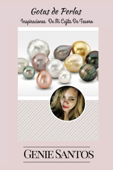 Paperback Gotas de Perlas: Inspiraciones De Mi Cajita De Tesoros [Spanish] Book