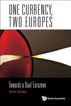 Hardcover One Currency, Two Europes: Towards a Dual Eurozone Book