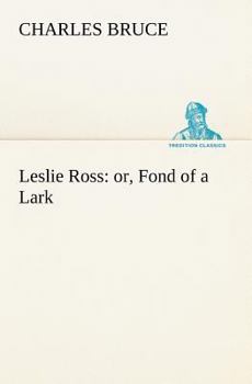 Leslie Ross, or, Fond of a Lark