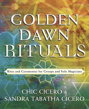 Paperback Golden Dawn Rituals: Rites and Ceremonies for Groups and Solo Magicians Book