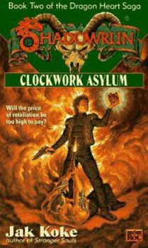 Paperback Shadowrun 28: Clockwork Asylum (The Dragon Heart Saga -- Book Two) Book