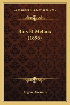 Paperback Bois Et Metaux (1896) [French] Book