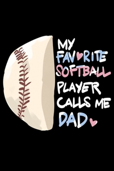 Paperback My Favorite Softball Player Calls Me Dad Book