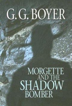 Hardcover Morgette and the Shadow Bomber [Large Print] Book