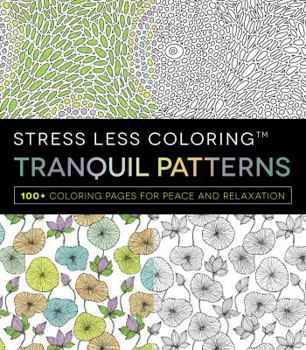 Paperback Tranquil Patterns: 100+ Coloring Pages for Peace and Relaxation Book