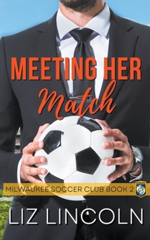 Meeting Her Match - Book #2 of the Milwaukee Wolfpack