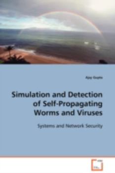 Paperback Simulation and Detection of Self-Propagating Worms and Viruses Book