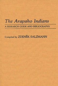 Hardcover The Arapaho Indians: A Research Guide and Bibliography Book