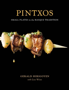Hardcover Pintxos: Small Plates in the Basque Tradition [A Cookbook] Book