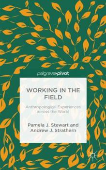 Hardcover Working in the Field: Anthropological Experiences Across the World Book