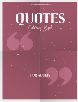 QUOTES Coloring book for adults: Inspirational Quotes and Positive Self-Affirmations (STRESS RELEIF) high quality paper, matte cover