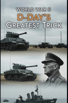 Paperback World War II D-Day's Greatest Trick: Operation Bodyguard and the Deceptions that Won Normandy Book