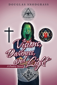 Paperback Visions, Darkness, and Light: A Poetry Novel Book