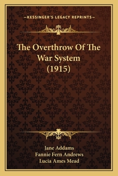 Paperback The Overthrow Of The War System (1915) Book