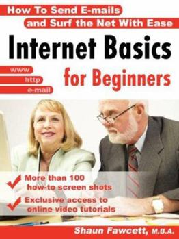 Paperback Internet Basics for Beginners - How to Send E-Mails and Surf the Net with Ease Book