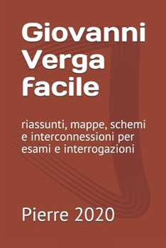 Paperback Giovanni Verga facile: riassunti, mappe, schemi e interconnessioni per esami e interrogazioni [Italian] Book