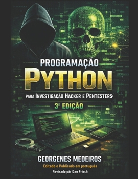 Paperback Programação Python para Investigação Hacker e Pentesters - 3 Edição [Portuguese] Book