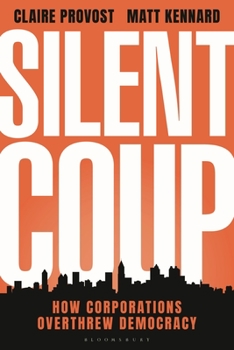 Hardcover Silent Coup: How Corporations Overthrew Democracy Book