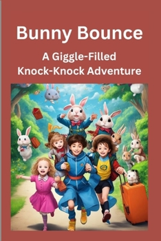 Paperback Bunny Bounce: A Giggle-Filled Knock-Knock Adventure: "Join the Hopping Hilarity!" [Large Print] Book