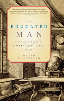 Paperback An Educated Man: A Dual Biography of Moses and Jesus Book