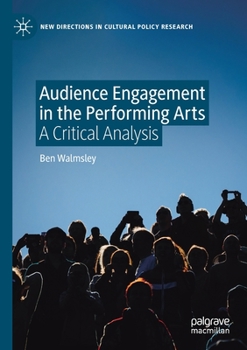 Paperback Audience Engagement in the Performing Arts: A Critical Analysis Book