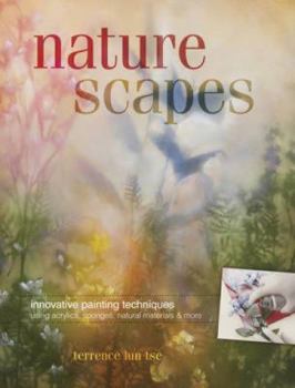 Paperback Naturescapes: Innovative Painting Techniques Using Acrylics, Sponges, Natural Materials & More Book