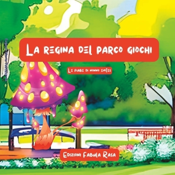 Paperback La regina del parco giochi: le fiabe di nonno emtes [Italian] Book