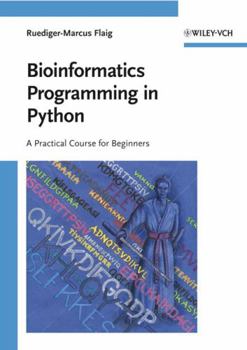 Paperback Bioinformatics Programming in Python: A Practical Course for Beginners Book