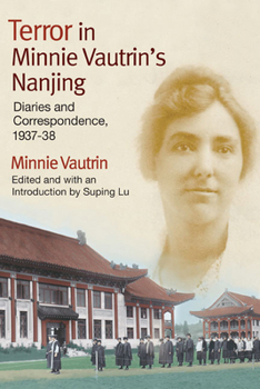 Hardcover Terror in Minnie Vautrin's Nanjing: Diaries and Correspondence, 1937-38 Book