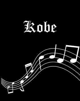 Paperback Kobe: Sheet Music Note Manuscript Notebook Paper - Personalized Custom First Name Cover - Musician Composer Instrument Compo Book