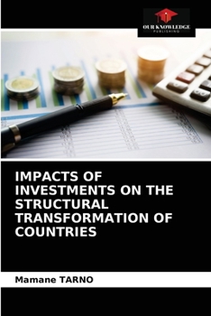 Paperback Impacts of Investments on the Structural Transformation of Countries Book