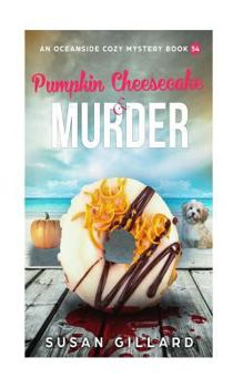 Pumpkin Cheesecake & Murder: An Oceanside Cozy Mystery Book 54 - Book #54 of the Oceanside Cozy