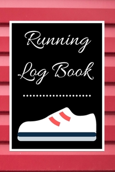 Running Log Book: My Running Diary, Runners Training Log, Running Logs, Track Distance, Time, Speed, Weather, Calories  Christmas books Gift
