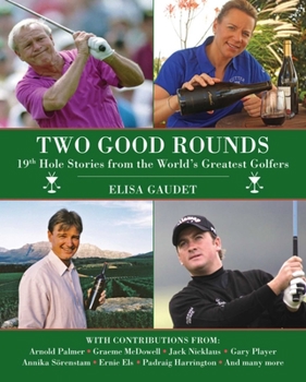 Hardcover Two Good Rounds: 19th Hole Stories from the World's Greatest Golfers Book