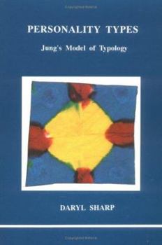 Personality Types: Jung's Model of Typology (Studies in Jungian Psychology By Jungian Analysts, No 31) - Book #31 of the Studies in Jungian Psychology by Jungian Analysts