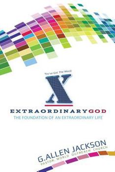 Paperback Extraordinary God: The Foundation of an Extraordinary Life Book