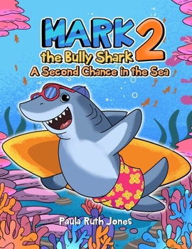 Mark the Bully Shark 2: A Second Chance in the Sea