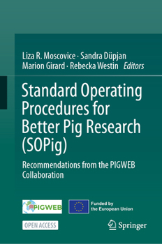 Hardcover Standard Operating Procedures for Better Pig Research (Sopig): Recommendations from the Pigweb Collaboration Book