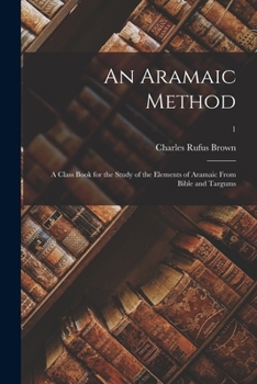 Paperback An Aramaic Method; a Class Book for the Study of the Elements of Aramaic From Bible and Targums; 1 Book