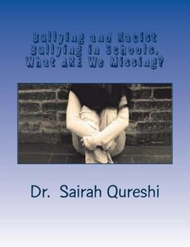 Paperback Bullying and Racist Bullying in Schools, What ARE We Missing? Book